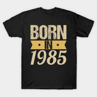 Born in 1985 T-Shirt